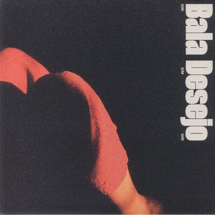 Bala Desejo – Sim Sim Sim vinyl cover