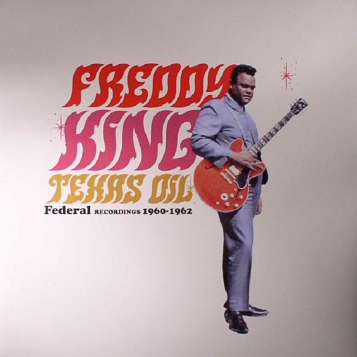 Freddy King Texas Oil: Federal Recording 1960 1962
