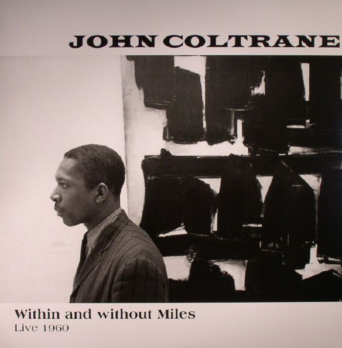 John Coltrane Within and Without Miles: Live 1960