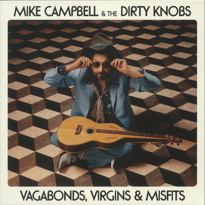 Mike Campbell | The Dirty Knobs Vagabonds Virgins and Misfits