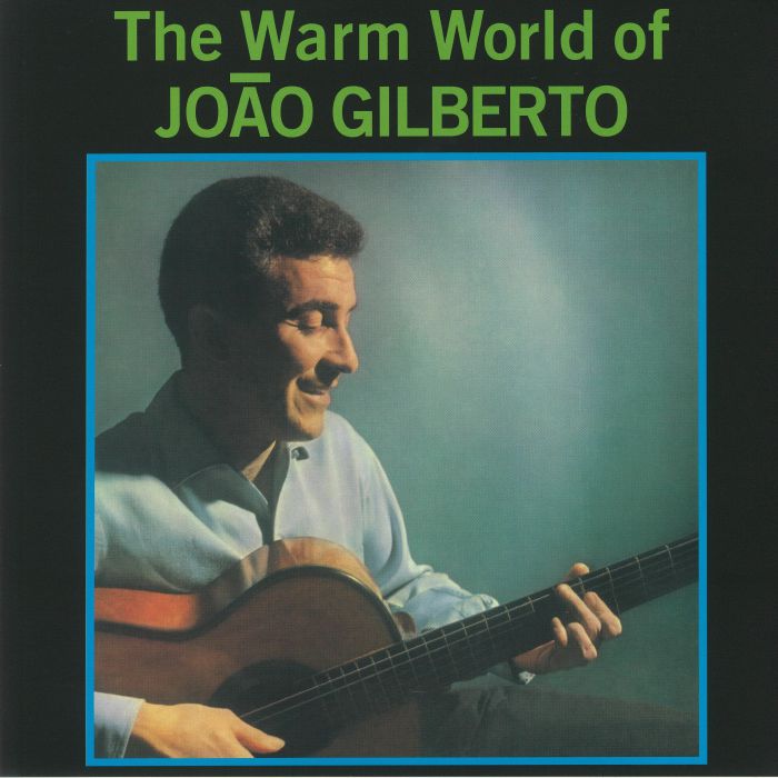 Joao Gilberto – The Warm World Of Joao Gilberto vinyl cover
