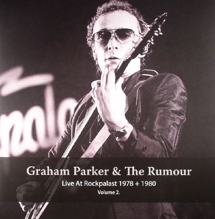 Graham Parker and The Rumour Live At Rockpalast 1978 and 1980 Volume 2