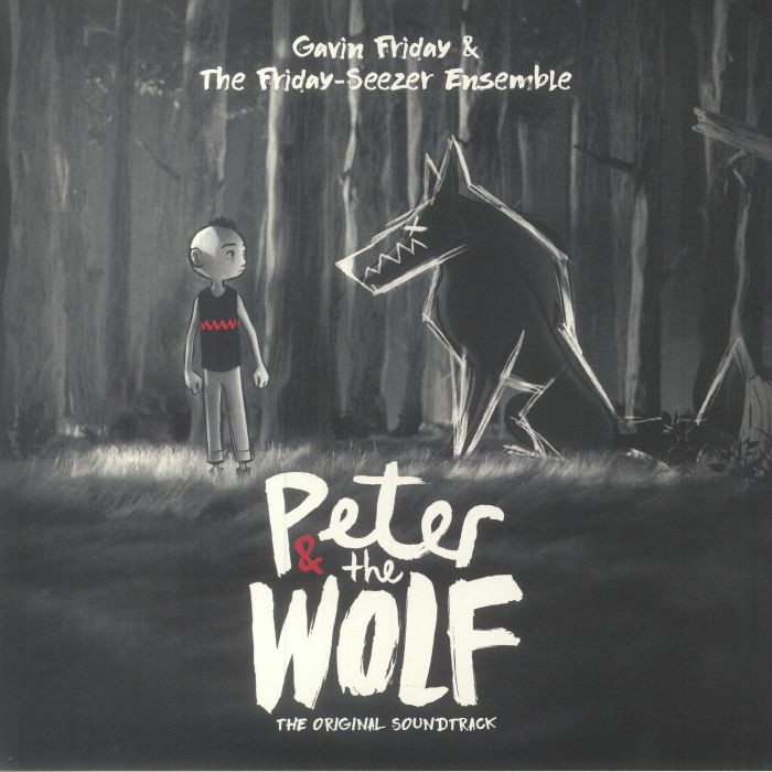 Gavin Friday | The Friday Seezer Ensemble Peter and The Wolf (Soundtrack)