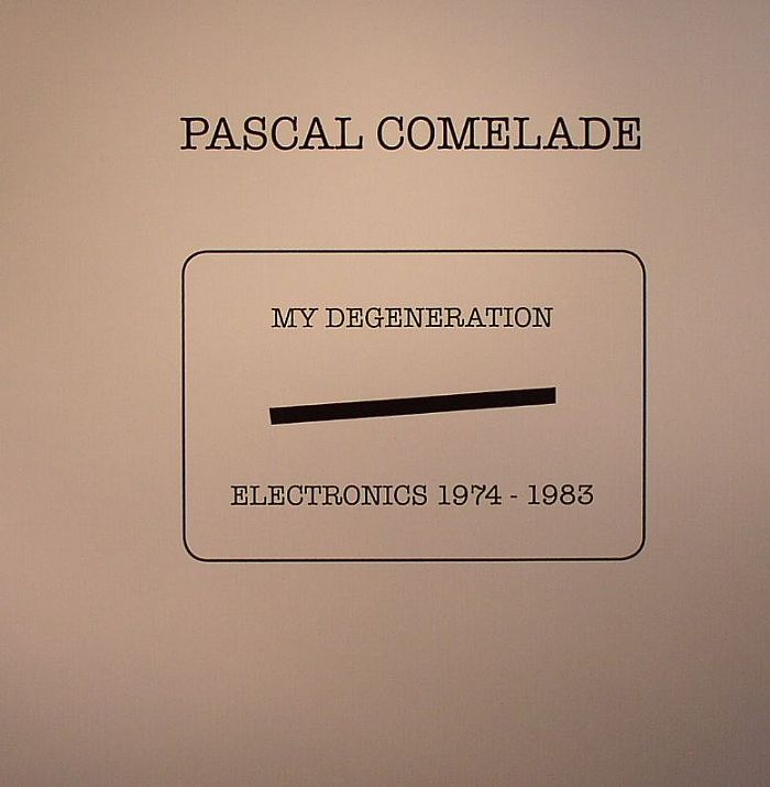 Pascal Comelade My Degeneration: Electronics 1974 1983