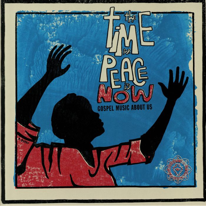 Various Artists The Time For Peace Is Now: Gospel Music About Us