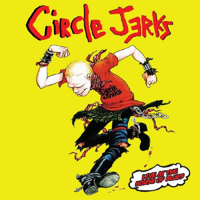 Circle Jerks Live At The House Of Blues