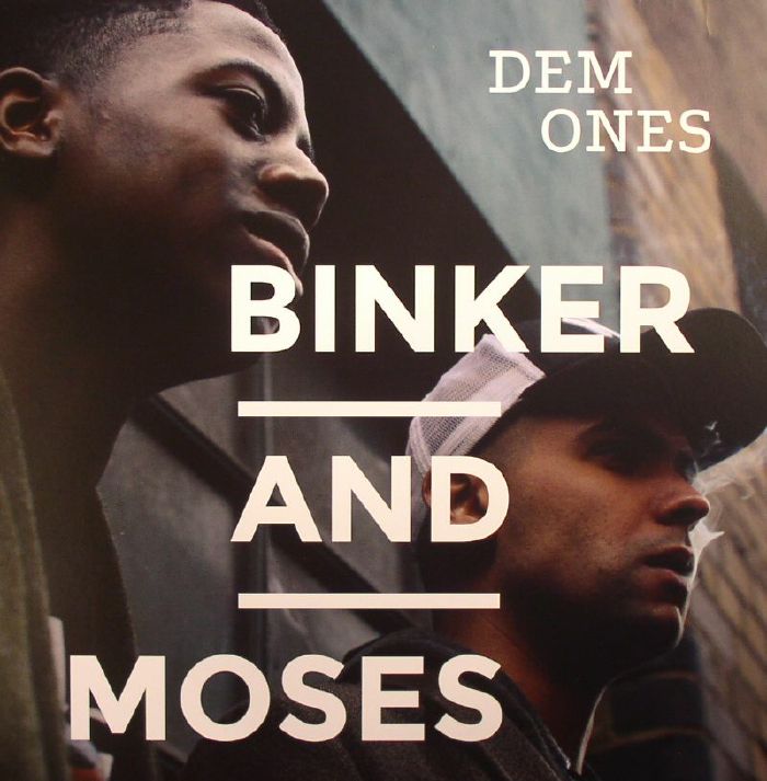 Binker and Moses Dem Ones
