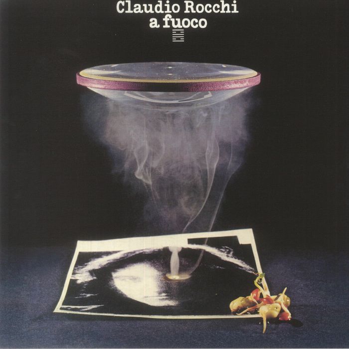 Claudio Rocchi A Fuoco (45th Anniversary Edition)