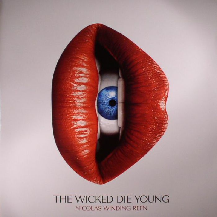 Nicolas Winding Refn – The Wicked Die Young (Soundtrack) vinyl cover