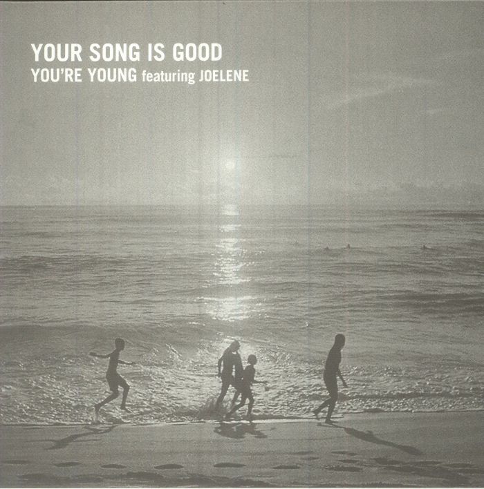 Your Song Is Good Youre Young