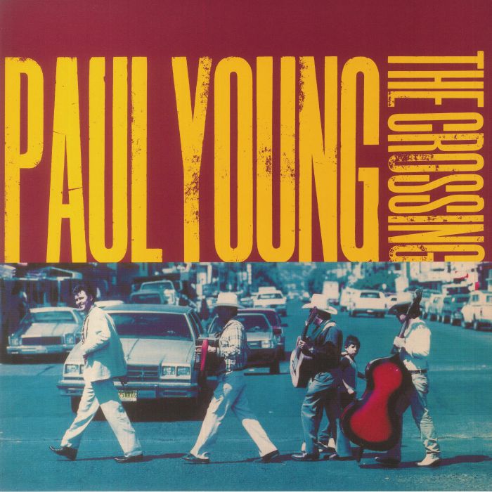 Paul Young The Crossing (30th Anniversary Edition)