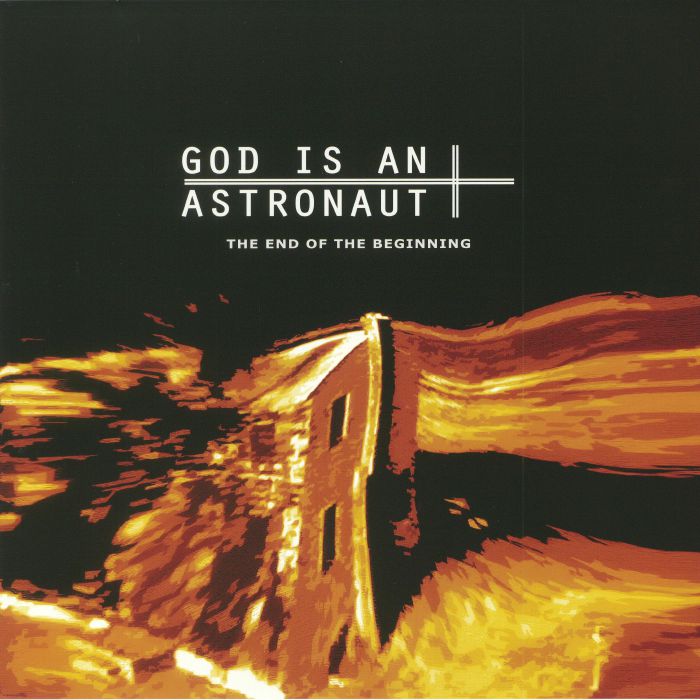 God Is An Astronaut The End Of The Beginning