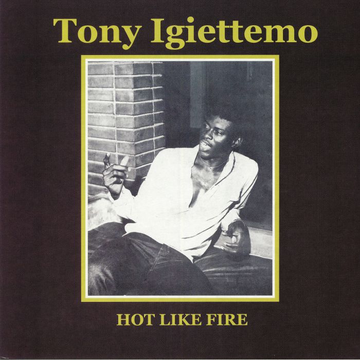 Tony Igiettemo Hot Like Fire (reissue)