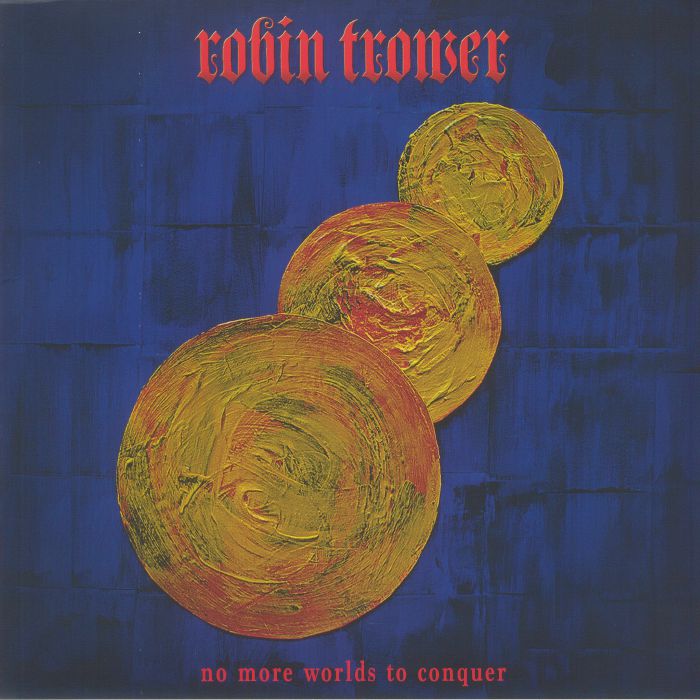 Robin Trower No More Worlds To Conquer