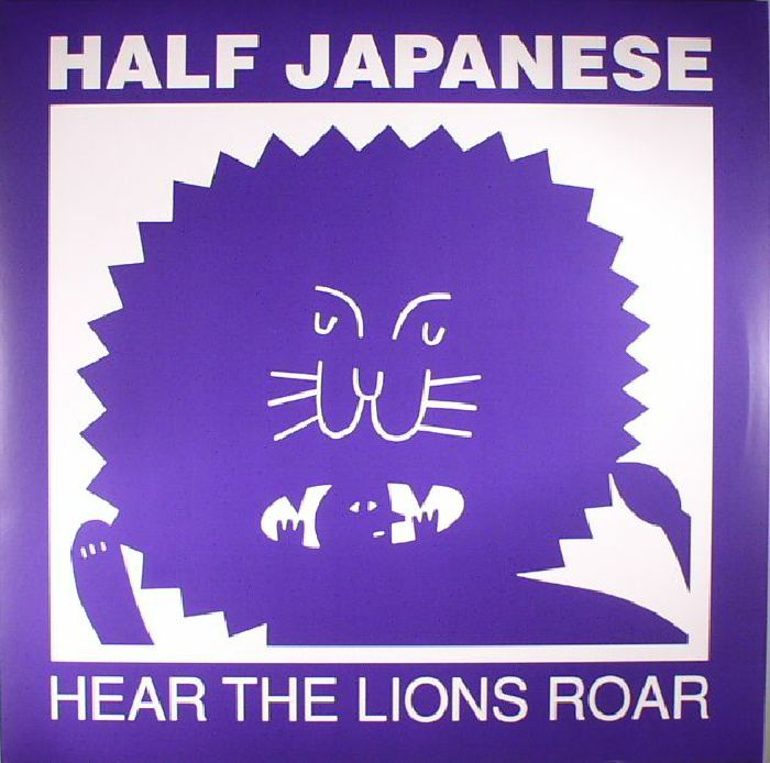 Half Japanese Hear The Lions Roar