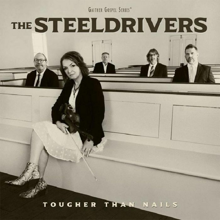 The Steeldrivers Tougher Than Nails