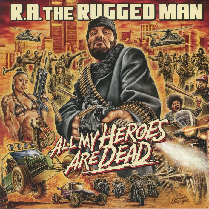 Ra The Rugged Man All My Heroes Are Dead