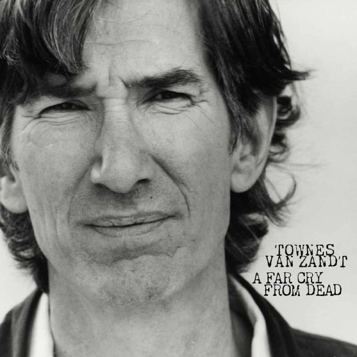 Townes Van Zandt A Far Cry From Dead