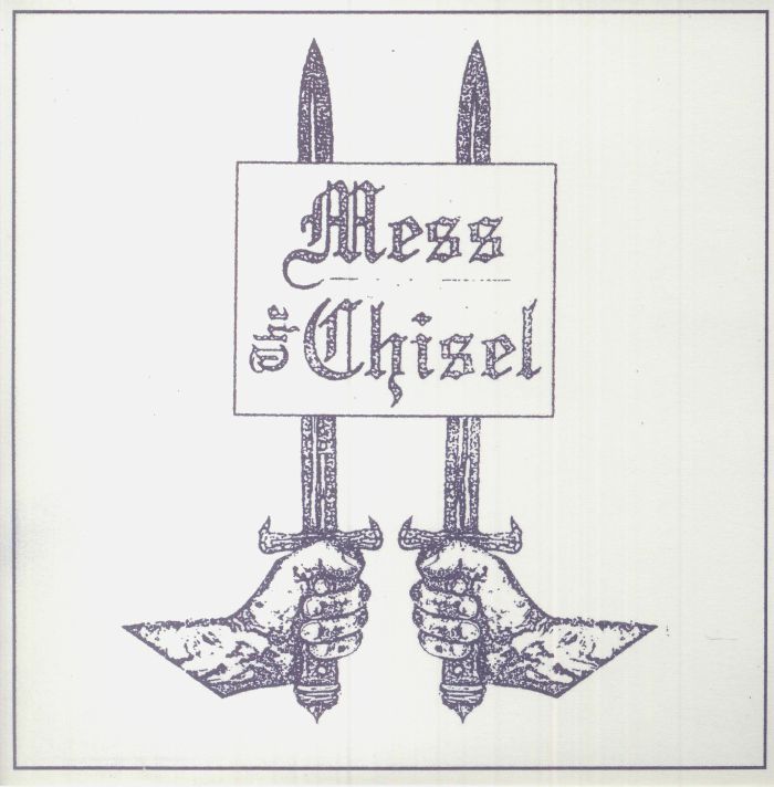 Mess | The Chisel Mess/The Chisel