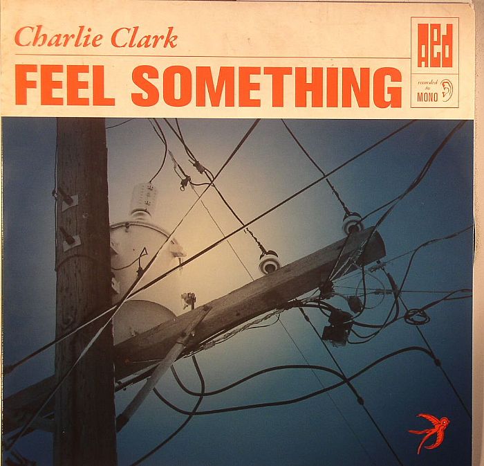 Charlie Clark Feel Something
