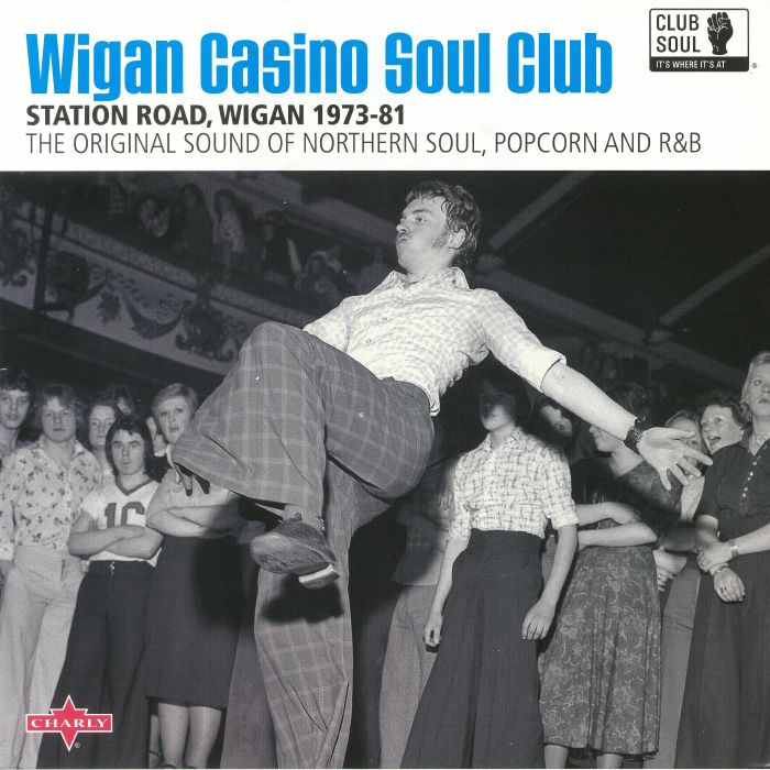 Various Artists Wigan Casino Soul Club: Station Road Wigan 1973 81 The Original Sound Of Northern Soul Popcorn and RandB