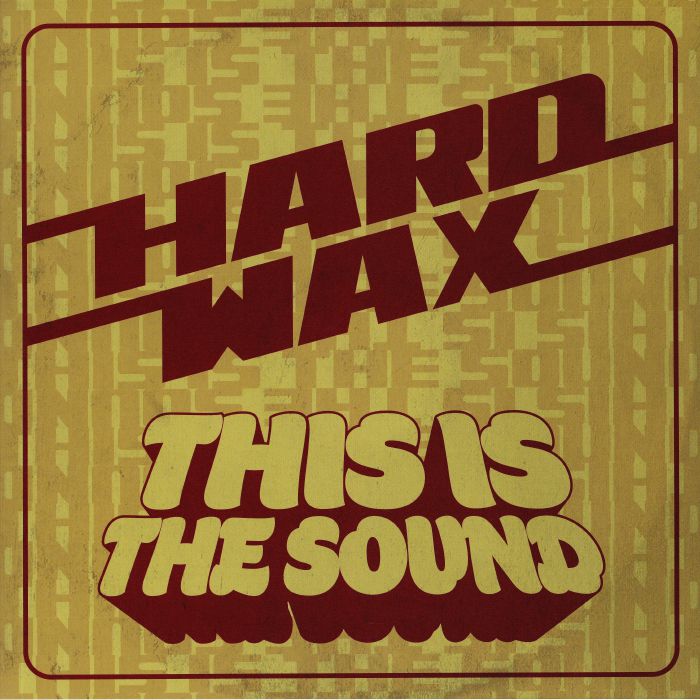 Hard Wax This Is The Sound