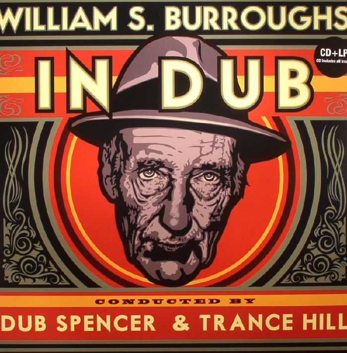 Dub Spencer and Trance Hill William S Burroughs In Dub