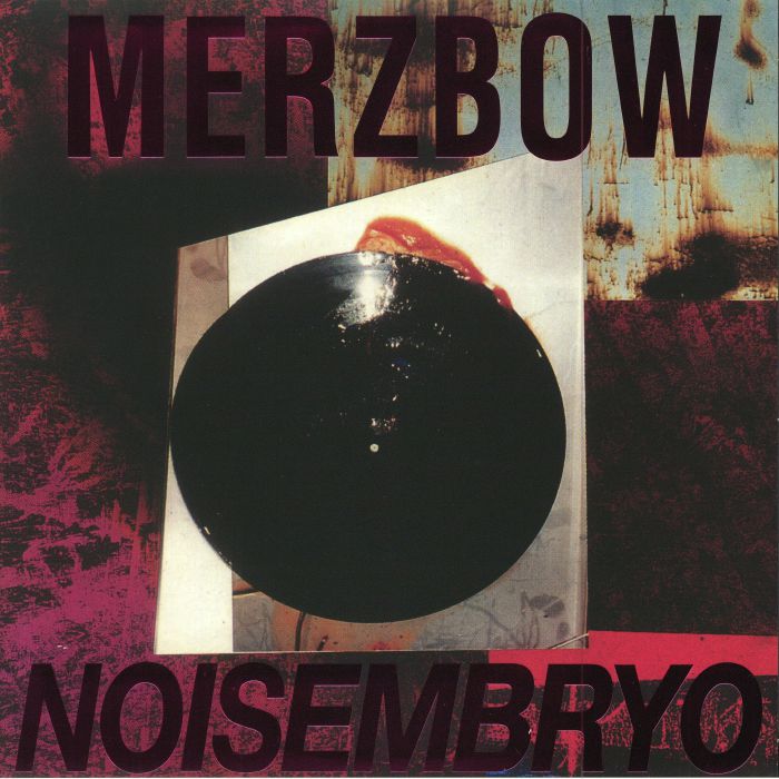 Merzbow Noisembryo