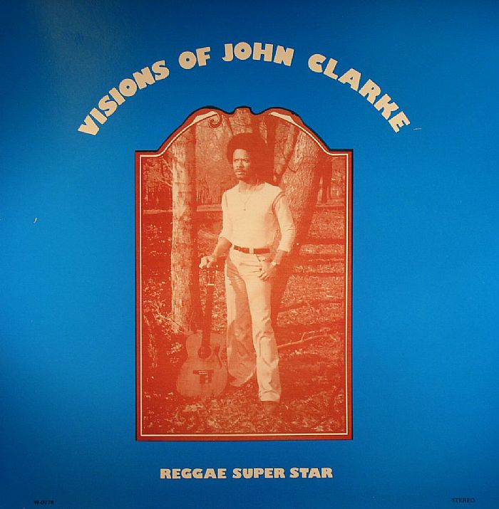 John Clarke Visions Of John Clarke: Reggae Super Star