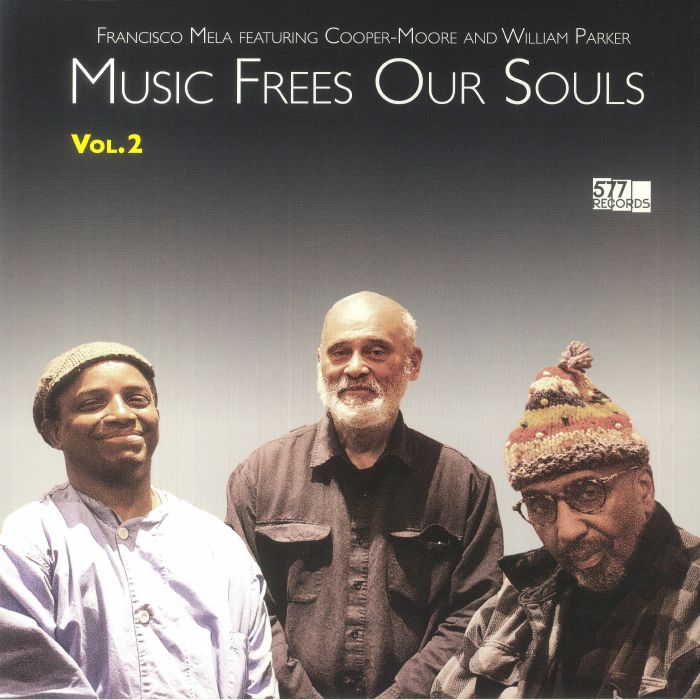 Francisco Mela | Cooper Moore | William Parker Music Frees Our Souls Vol 2