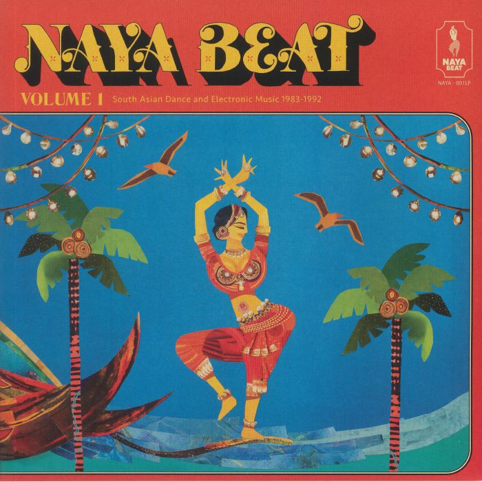 Various Artists Naya Beat Volume 1: South Asian Dance and Electronic Music 1983 1992