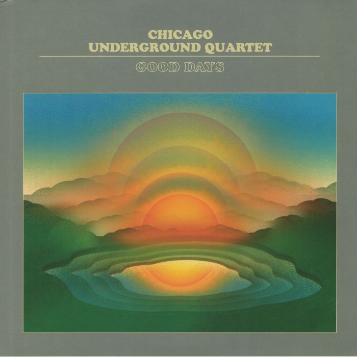Chicago Underground Quartet Good Days