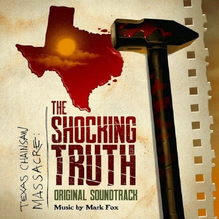 Mark Fox The Texas Chainsaw Massacre: The Shocking Truth (Soundtrack)