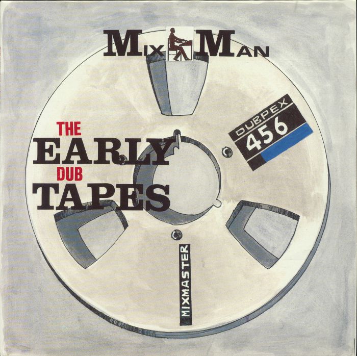 Mixman The Early Dub Tapes