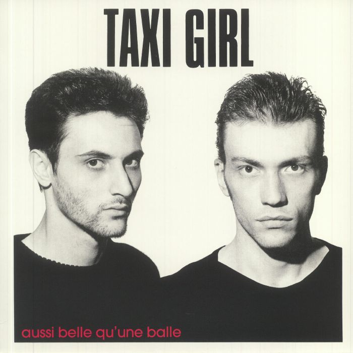 Taxi Girl Aussi Belle Quune Balle (35th Anniversary Edition)