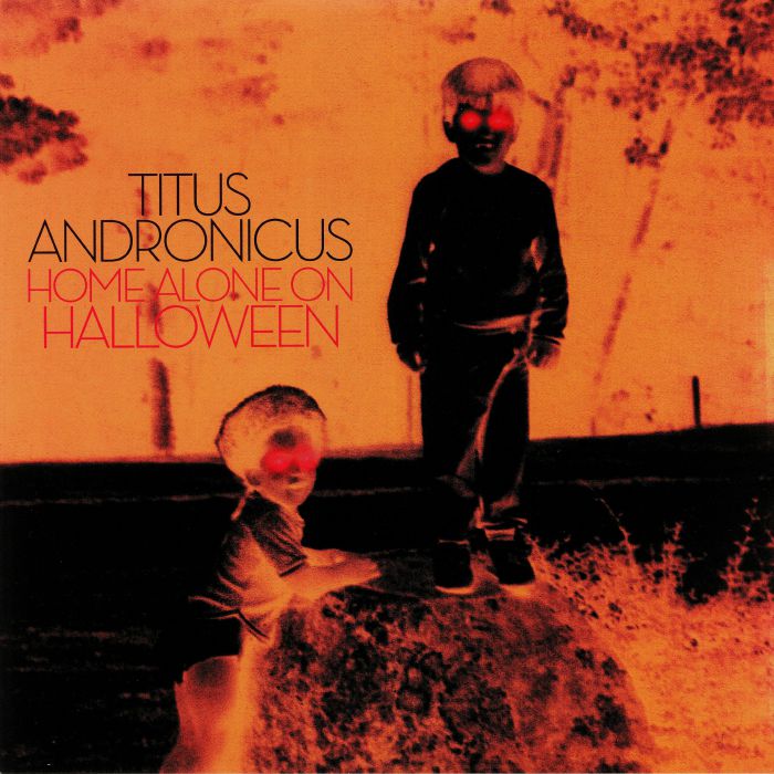 Titus Andronicus Home Alone On Halloween