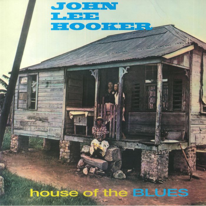 John Lee Hooker House Of The Blues