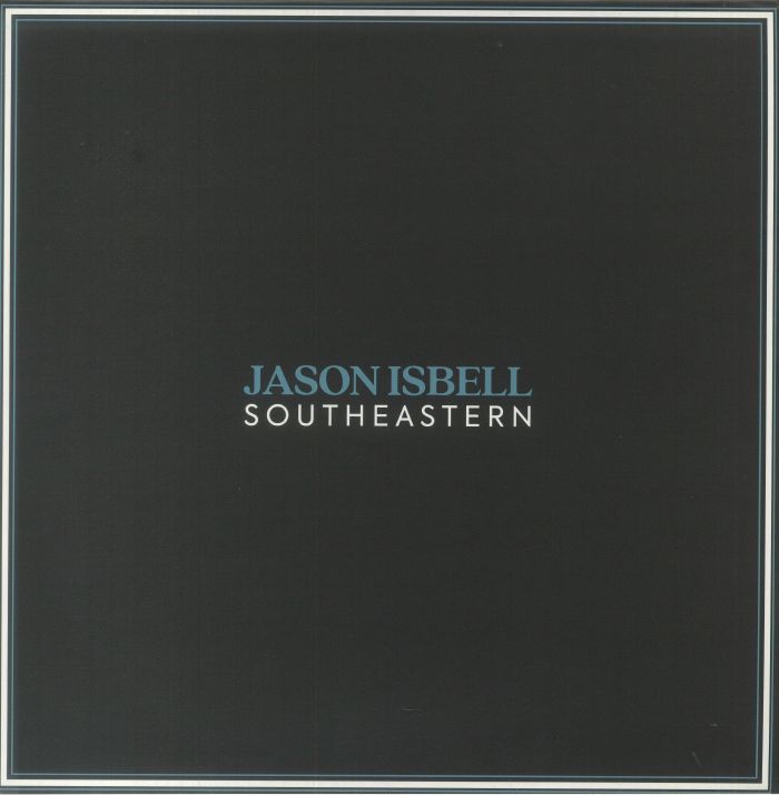 Jason Isbell Southeastern (10th Anniversary Deluxe Edition)