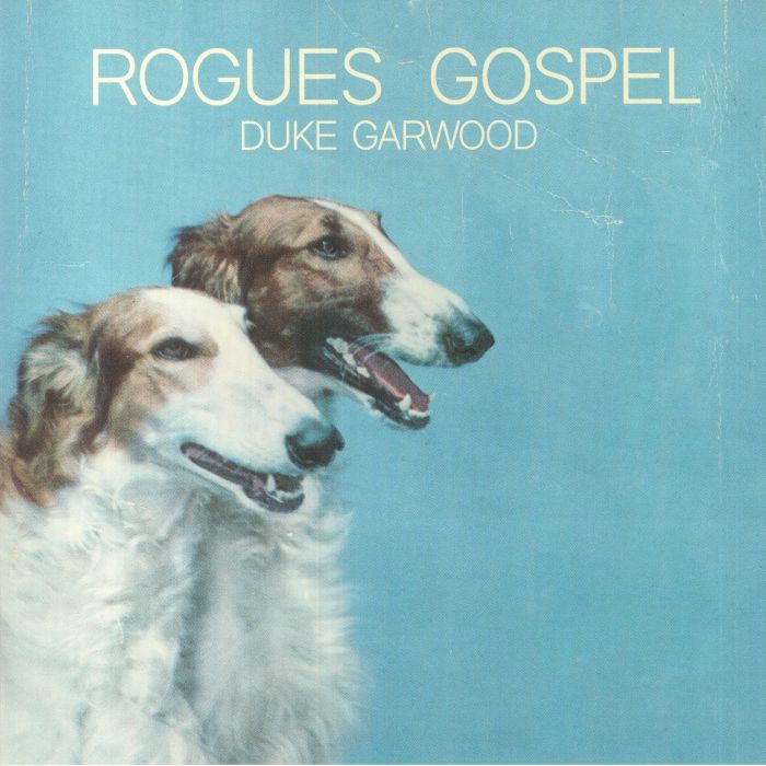 Duke Garwood Rogues Gospel