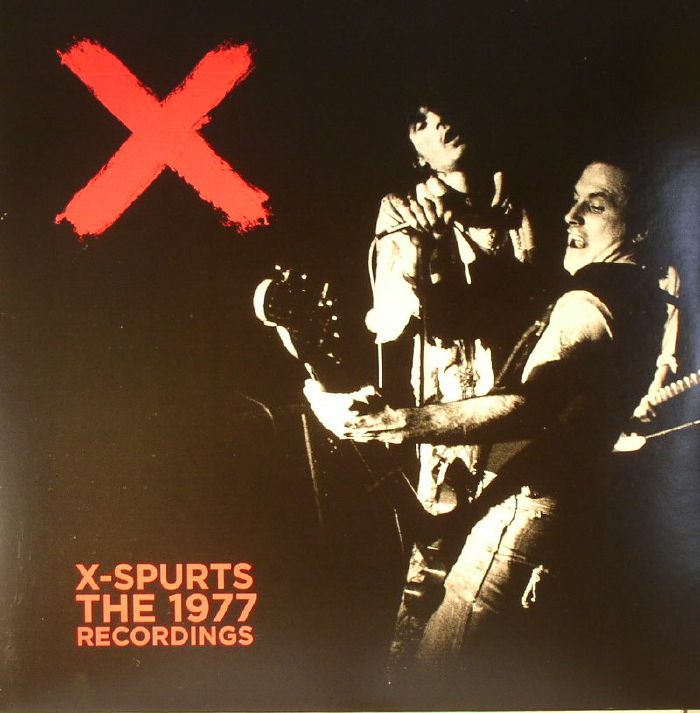 X X Spurts: The 1977 Recordings