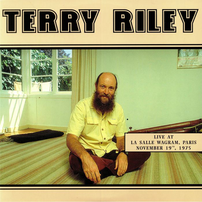 Terry Riley Live At La Salle Wagram Paris November 19th 1975