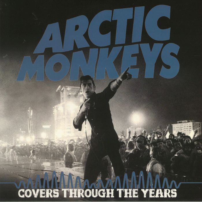 Arctic Monkeys Covers Through The Years