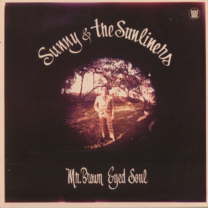 Sunny and The Sunliners Mr Brown Eyed Soul