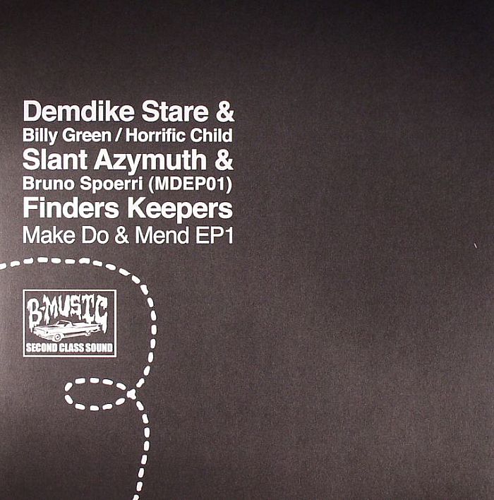 Demdike Stare | Billy Green | Horrific Child | Slant Azymuth | Bruno Spoerri Make Do and Mend EP 1