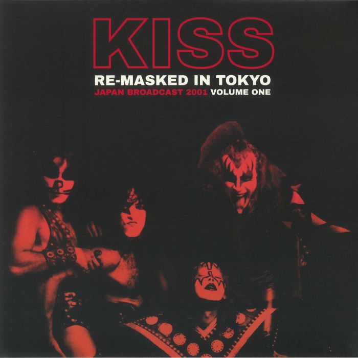 Kiss Re Masked In Tokyo: Japan Broadcast 2001 Volume One