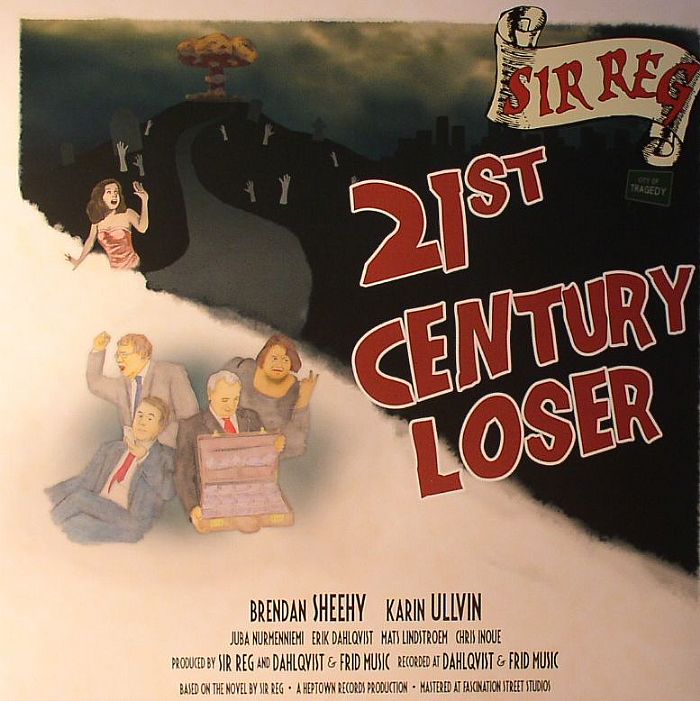 Sir Reg 21st Century Loser