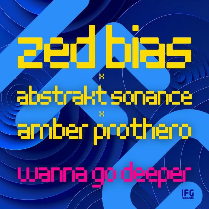 Zed Bias | Abstrakt Sonance | Amber Prothero Wanna Go Deeper