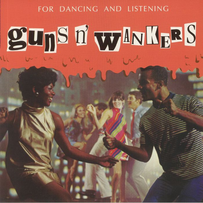 Guns N Wankers For Dancing and Listening