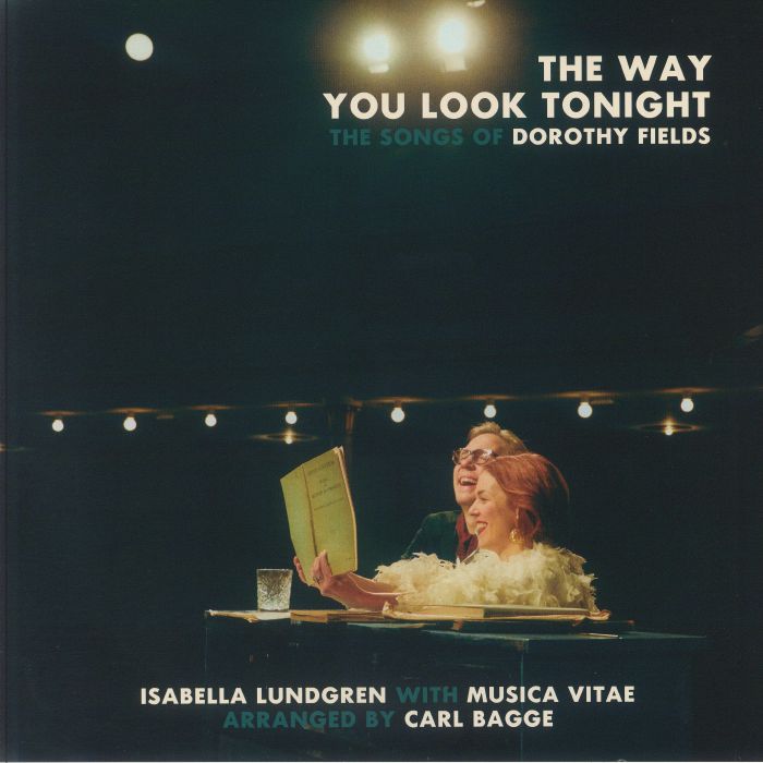 Isabella Lundgren | Musica Vitae | Carl Bagge The Way You Look Tonight: The Songs Of Dorothy Fields