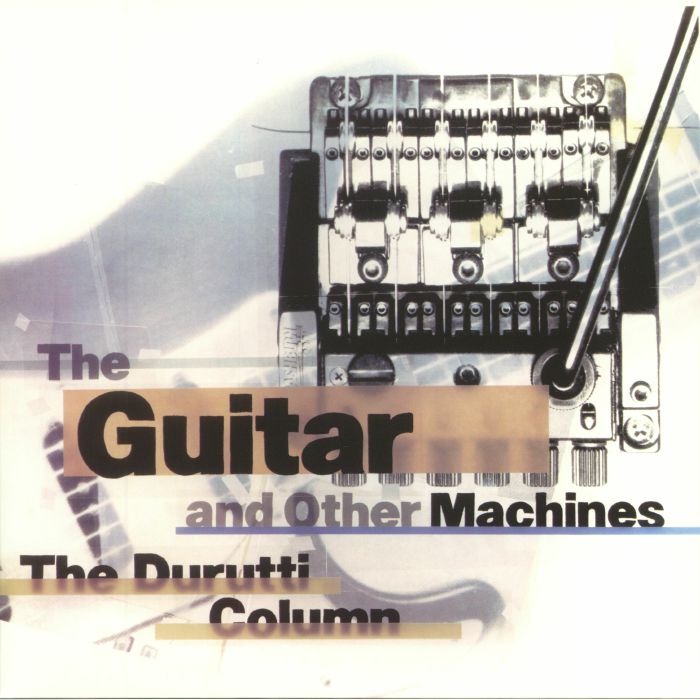 The Durutti Column The Guitar and Other Machines